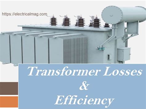 Transformer Losses and Efficiency -ElectricalMag