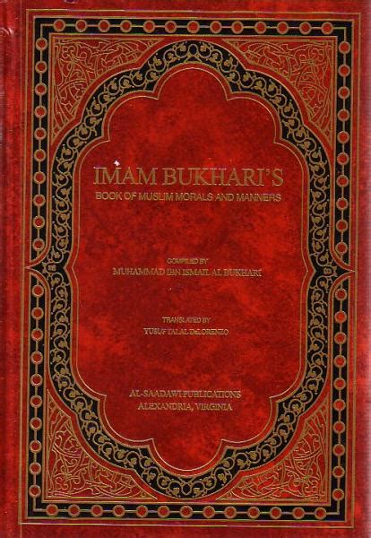 Imam Bukhari's Book of Muslim Morals and Manners - The Islamic Place