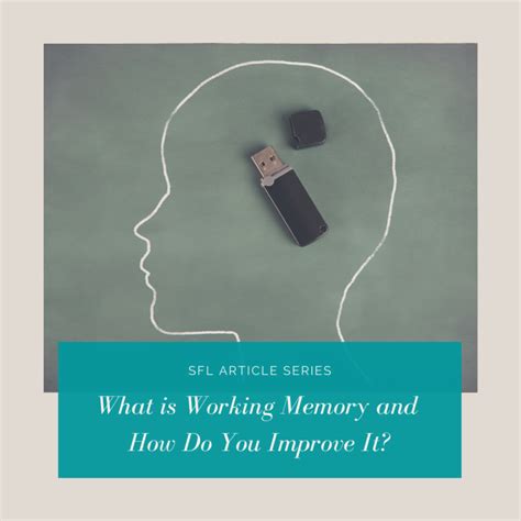 What is working memory and how do you improve it? - Strategies for Learning