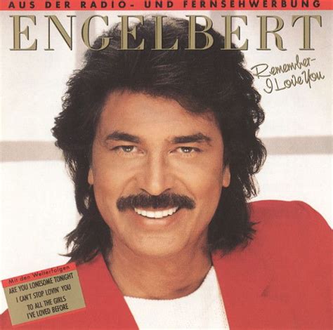 Engelbert Humperdinck - Remember - I Love You | Discogs | Music album covers, Cant stop loving ...