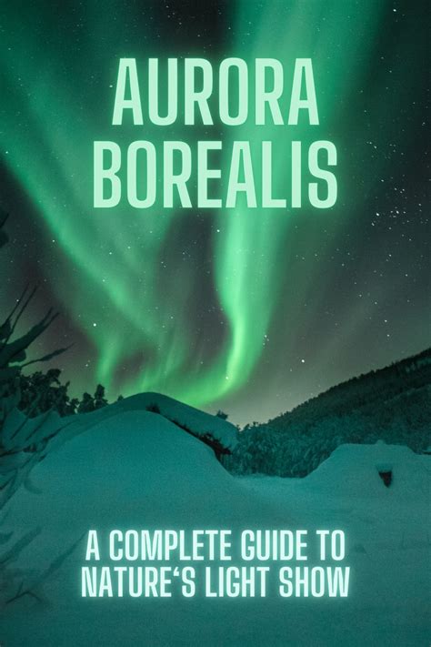 Your Complete Guide to the Aurora Borealis - Life in Norway