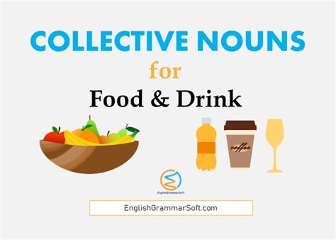 List of 50+ Collective Nouns for Food and Drink - EnglishGrammarSoft