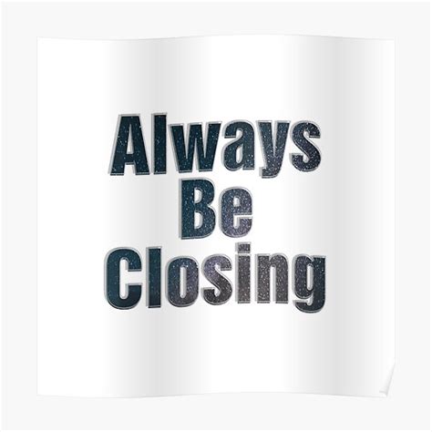 Always Be Closing Posters | Redbubble