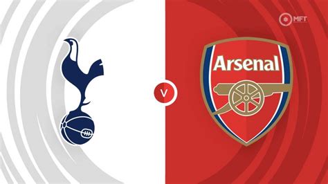 Tottenham Hotspur vs Arsenal Prediction and Betting Tips