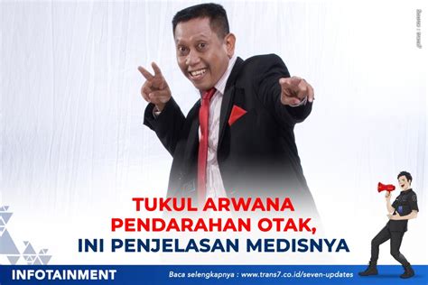 TRANS7 | Tukul Arwana Pendarahan Otak, Begini Penjelasan Medisnya