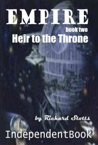 Heir to the Throne (Empire, #2) by Richard Stotts