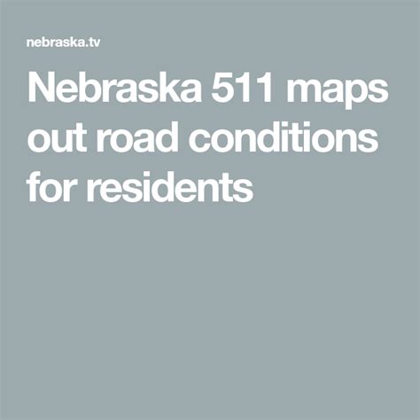 Nebraska 511 maps out road conditions for residents | Road conditions, Nebraska, Conditioner