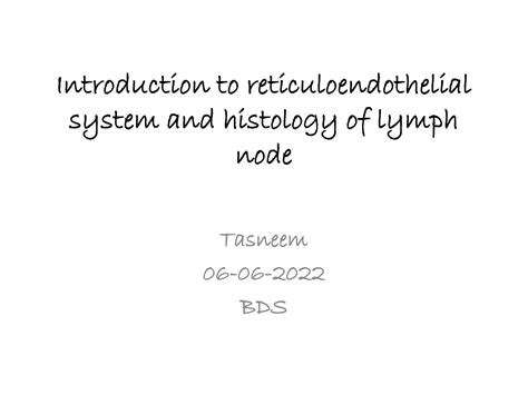 SOLUTION: Introduction to reticuloendothelial system and histology od lymph node anatomy - Studypool