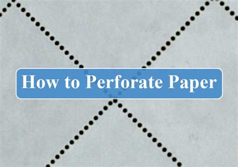 How to Perforate Paper at Home-Check Our Different Solution