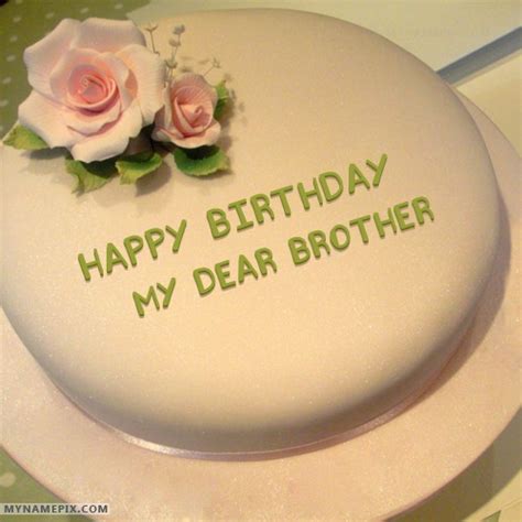 Happy Birthday My Dear Brother Cakes, Cards, Wishes