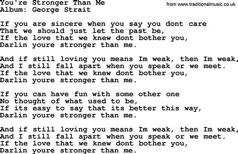 You're Stronger Than Me, by George Strait - lyrics