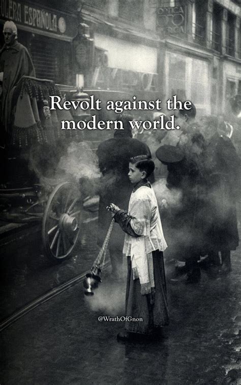 Revolt against the modern world. - WrathOfGnon