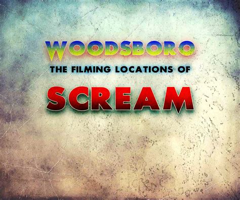 Woodsboro: The Filming Locations of Scream