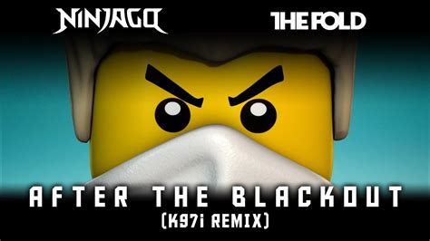 LEGO Ninjago - After the Blackout (K97i Remix) - YouTube