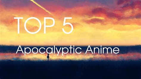 Top 5 Apocalyptic anime - YouTube