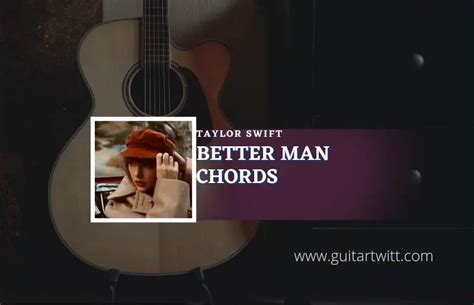 Better Man Chords By Taylor Swift | (Taylor’s Version) (From The Vault) - Guitartwitt