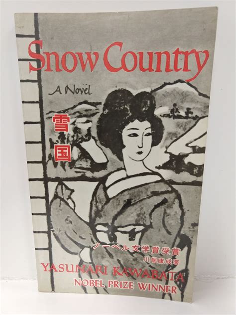 Snow Country: A Novel by Yasunari Kawabata - 1957