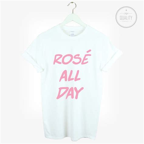 ROSE ALL DAY t-shirt shirt tee unisex mens womens cute funny