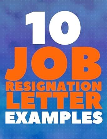 10 Job Resignation Letter Examples: Easy Way to Quit Your Job Succesfully with Templates. eBook ...