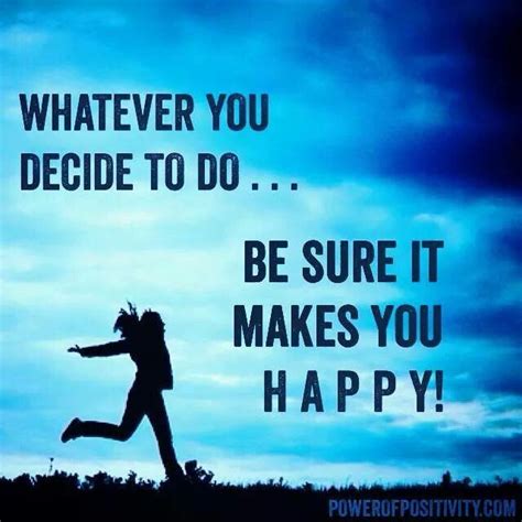 Whatever you decide to do.....