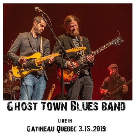 Ghost Town Blues Band Live in Gatineau, Quebec CANADA 3-15-19 | Ghost Town Blues Band