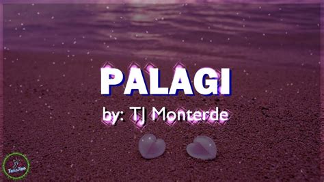 PALAGI Lyrics by: Tj Monterde #musicofasia #lovesong #musicworld # ...