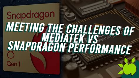 Meeting the Challenges of MediaTek vs Snapdragon Performance