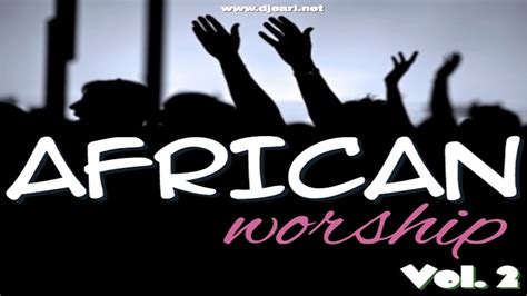 African Worship Music Compilation [Vol. 2] - YouTube