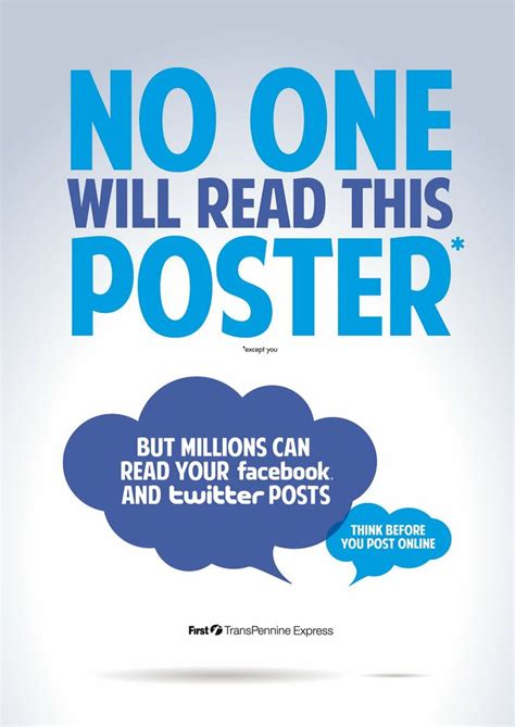 no one will read this poster but millions can read your facebook and ...