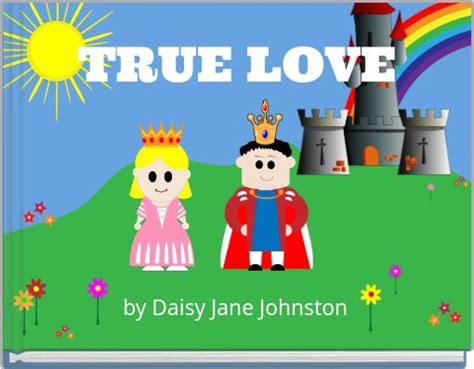 "TRUE LOVE" - Free stories online. Create books for kids | StoryJumper