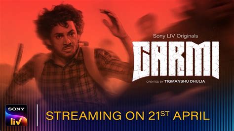 Garmi | Teaser | Sony LIV Originals | 21st April | Tigmanshu, Vyom, Mukesh, Vineet, Puneet ...