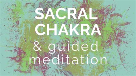 Unleash Your Creativity: The Sacral Chakra & Guided Meditation ...