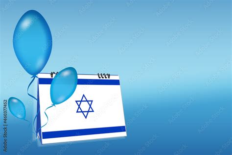 Desk calendar with Israel flag and balloons. Concept: Holiday in Israel ...