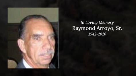 Raymond Arroyo, Sr. - Tribute Video