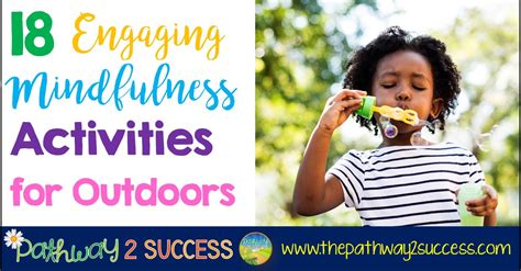 18 Mindfulness Activities for Outdoors - The Pathway 2 Success