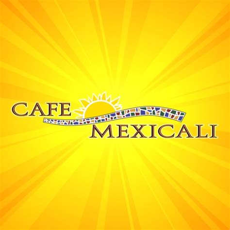 Cafe Mexicali by Cafe Mexicali-Restaurants, LLC