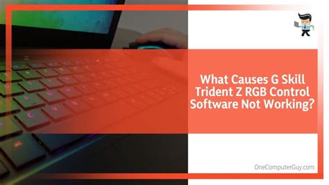G.Skill Trident Z RGB Software Not Working: How to Fix It