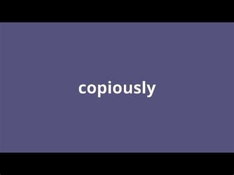 what is the meaning of copiously. - YouTube