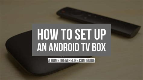 How to Set Up An Android TV Box: Everything You Need to Know