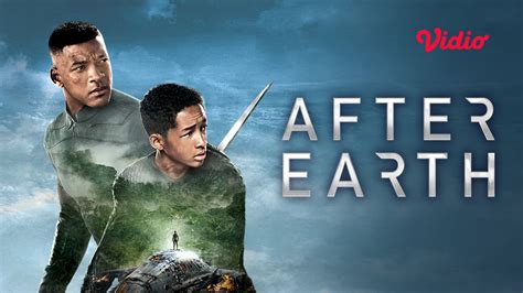 Sinopsis Film After Earth Dibintangi Will Smith dan Jaden Smith Yang Terdampar di Bumi Tanpa ...