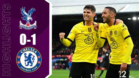 Crystal Palace vs Chelsea 0-1 Highlights | Premier League 2021/2022 ...