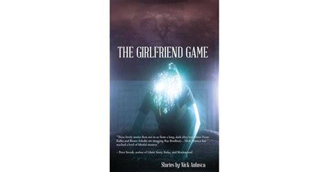 The Girlfriend Game by Nick Antosca