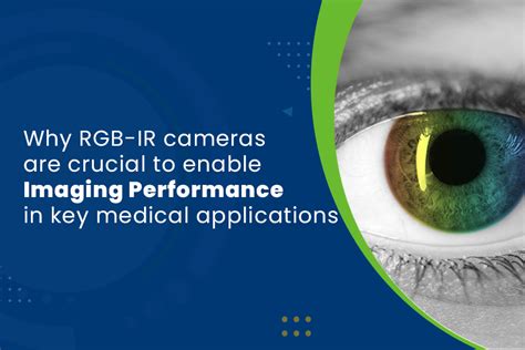 Why RGB-IR cameras are crucial to enable imaging performance in key medical applications - e-con ...