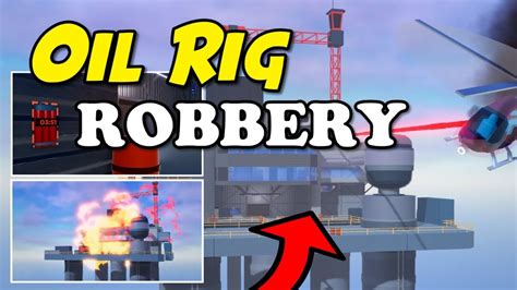 OIL RIG ROBBERY! Jailbreak's NEW ROBBERY is INSANE (Roblox Jailbreak ...