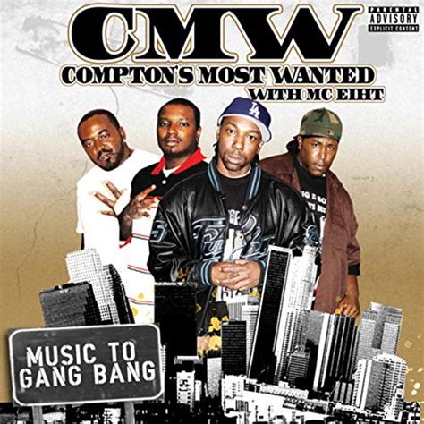 Play Music To Gang Bang by Compton's Most Wanted with MC Eiht on Amazon Music