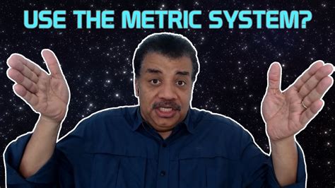 Neil deGrasse Tyson Explains the Metric System - YouTube