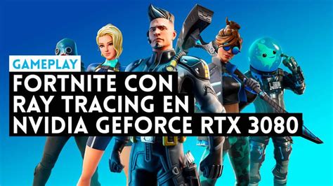 Así se ve Fortnite con ray tracing capturado con una NVIDIA RTX 3080 - Vandal