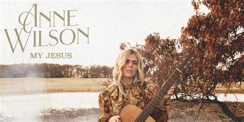 Anne Wilson Releases “My Jesus” Deluxe Album on One Year Anniversary of Original LP | The Word ...