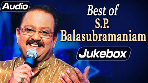 Best Of S P Balasubramaniam Hits - Audio Jukebox - Evergreen Superhit ...