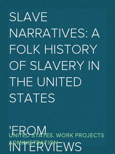 Read Slave Narratives: a Folk History of Slavery in the United States ...